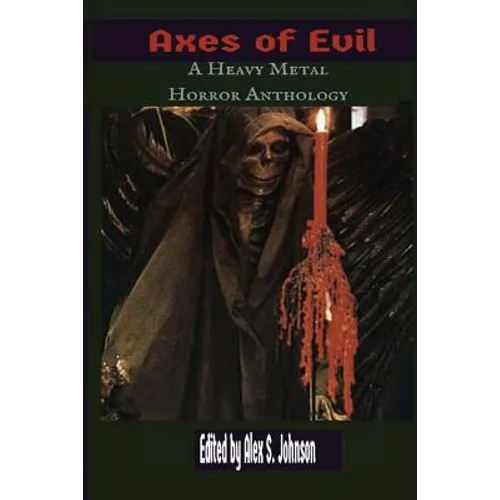 Axes of Evil: A Heavy Metal Horror Anthology