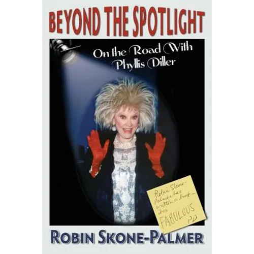 Beyond the Spotlight: On the Road with Phyllis Diller