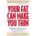 Your Fat Can Make You Thin