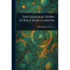 The Geologic Story of Palo Duro Canyon - Paperback