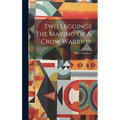 Two Leggings The Making Of A Crow Warrior