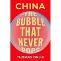 China: The Bubble That Never Pops