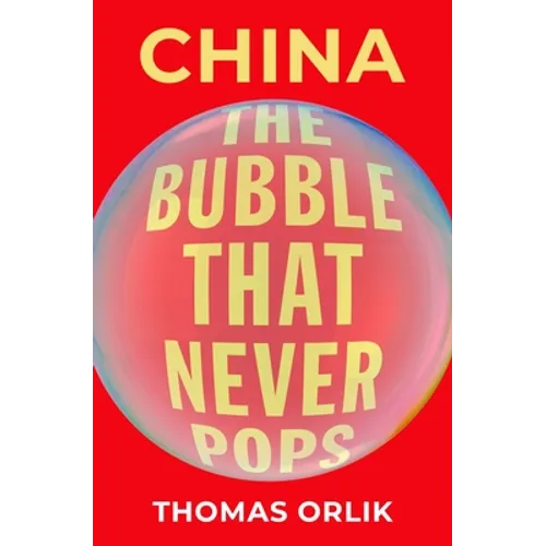 China: The Bubble That Never Pops