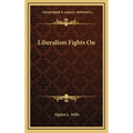 Liberalism Fights On