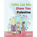 Yalla, Let Me Show You Palestine