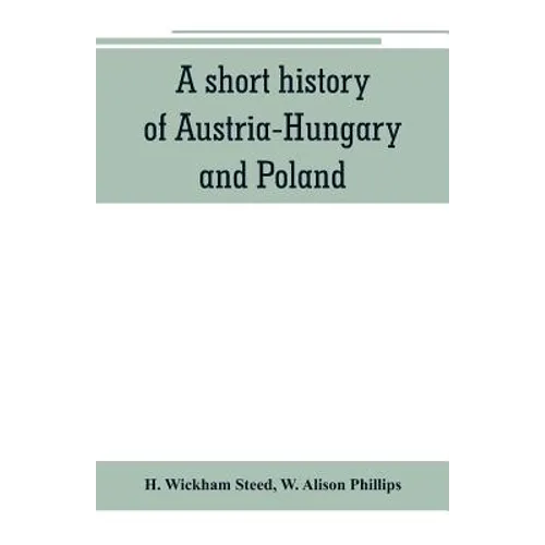 A short history of Austria-Hungary and Poland