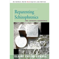 Reparenting Schizophrenics: The Cathexis Experience