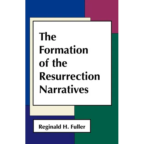 The Formation of Resurrection Narratives