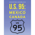 U.S. 95: A Journey from Mexico to Canada
