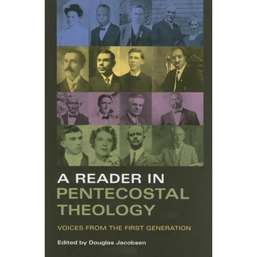 Reader in Pentecostal Theology: Voices from the First Generation