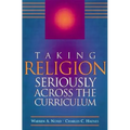 Taking Religion Seriously Across the Curriculum