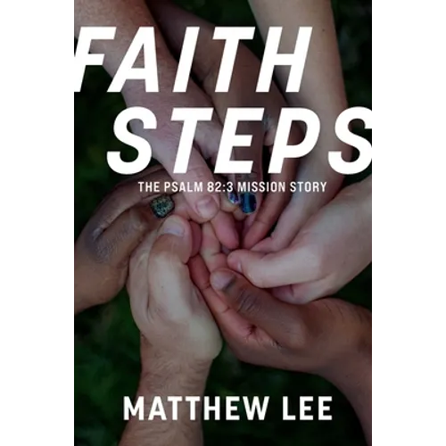 Faith Steps: The Psalm 82:3 Mission Story