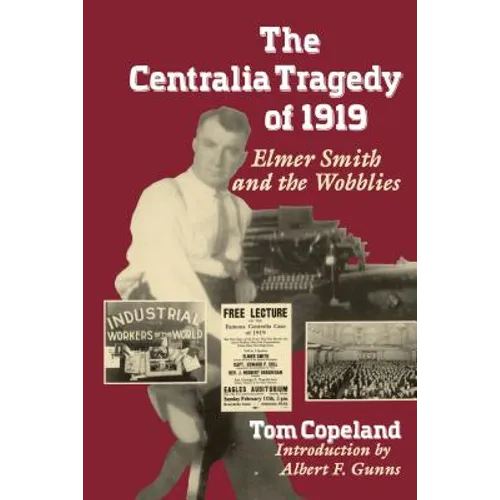 The Centralia Tragedy of 1919: Elmer Smith and the Wobblies