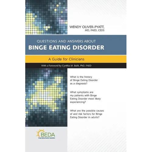 Questions and Answers about Binge Eating Disorder: A Guide for Clinicians