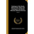 Catalogue of the Books, Manuscripts, Maps and Drawings in the British Museum (Natural History); Volume 5