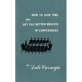 How to save time and get far better results in conferences