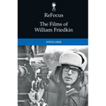 Refocus: The Films of William Friedkin