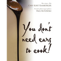 You don't need ears to cook!