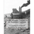 Some Mining Districts of Eastern Oregon