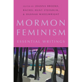 Mormon Feminism: Essential Writings