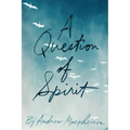 A Question of Spirit