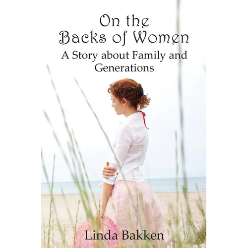 On the Backs of Women: A Story About Family and Generations