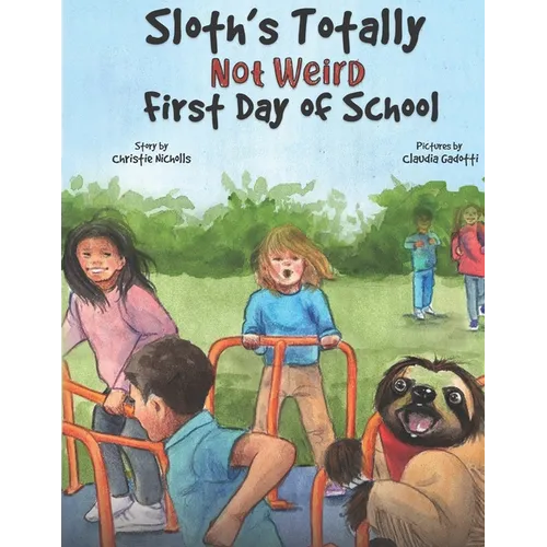 Sloth's Totally Not Weird First Day of School