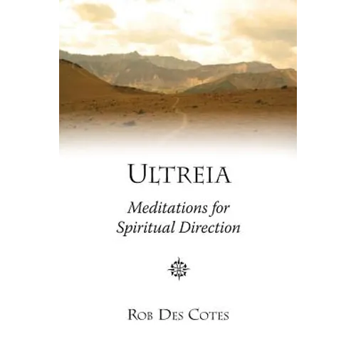 Ultreia: Meditations for Spiritual Direction