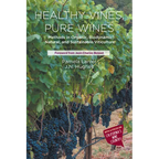 Healthy Vines, Pure Wines: Methods in Organic, Biodynamic(R), Natural, and Sustainable Viticulture - Paperback