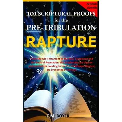 101 Scriptural Proofs for the Pre-Tribulation Rapture 2nd Edition