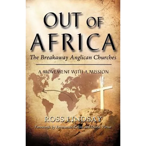 Out of Africa: The Breakaway Anglican Churches