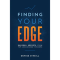 Finding Your Edge: Success Secrets From Top 19 Business Thinkers