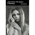 John Ford's The Queen: A Retelling