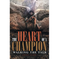 The Heart of a Champion: Walking the Talk