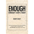 Enough: Someday Starts Today
