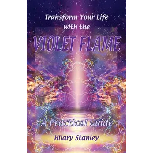 Transform Your Life With The Violet Flame