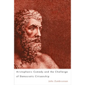 Aristophanic Comedy and the Challenge of Democratic Citizenship