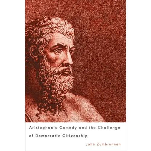 Aristophanic Comedy and the Challenge of Democratic Citizenship