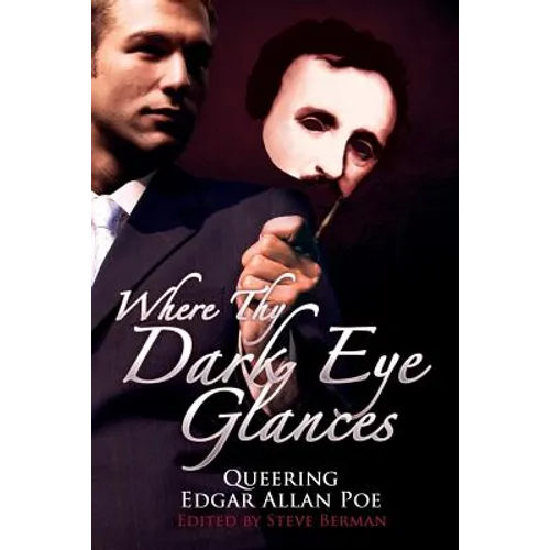 Where Thy Dark Eye Glances: Queering Edgar Allan Poe