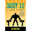 Daddy 3.0: A Comedy of Errors