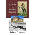 A Guide to Frontier Kansas