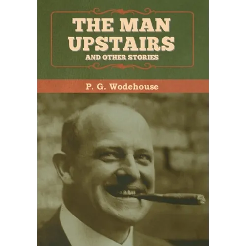 The Man Upstairs and Other Stories