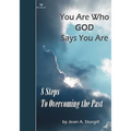 You Are Who GOD Says You Are: 8 Steps to Overcoming the Past (Drew's Animals)