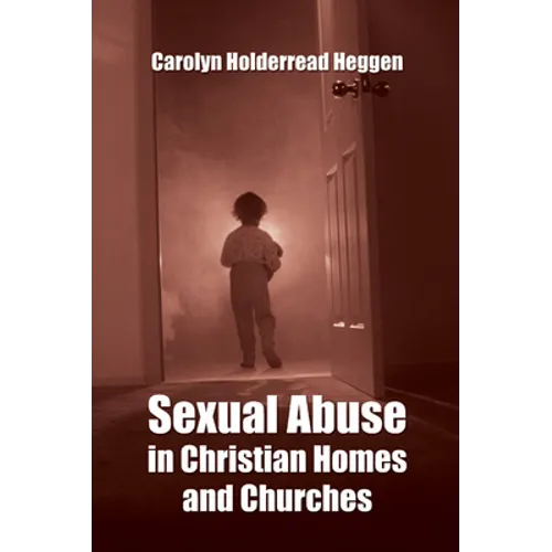Sexual Abuse in Christian Homes and Churches