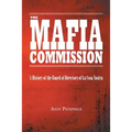The Mafia Commission: A History of the Board of Directors of La Cosa Nostra
