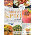 Homemade Dairy-Free Keto Cookbook: Fat Burning & Delicious Meals, Shakes, Chocolate, Ice Cream, Yogurt and Snacks