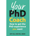 Your PhD Coach: How to Get the PhD Experience You Want