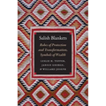 Salish Blankets: Robes of Protection and Transformation, Symbols of Wealth