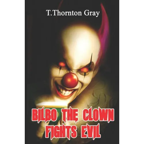 Bilbo the Clown Fights Evil