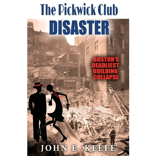 The Pickwick Club Disaster: Boston's Deadliest Building Collapse